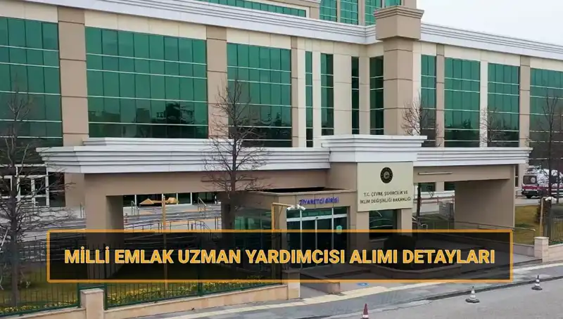 2025'te Milli Emlak Uzman Yardımcısı Alımı İçin Başvuru Tarihleri Açıklandı!
