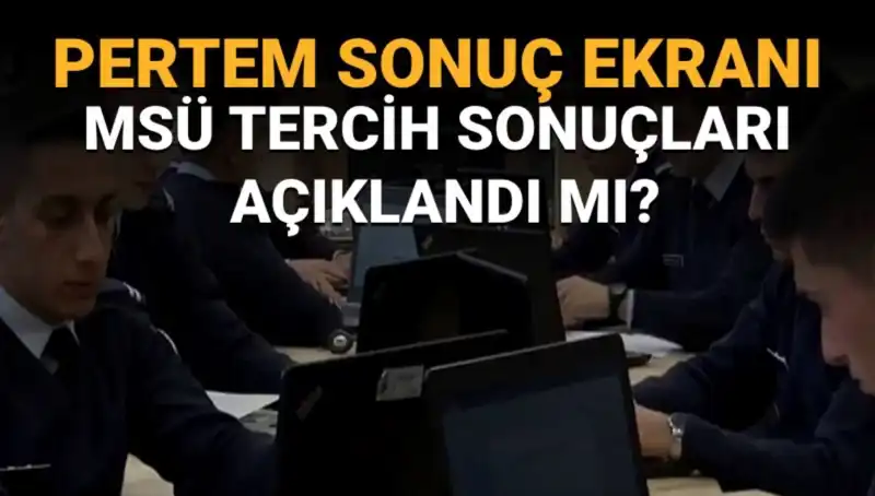 Milli Savunma Üniversitesi Tercih Sonuçları 2025: Ne Zaman Açıkladı?