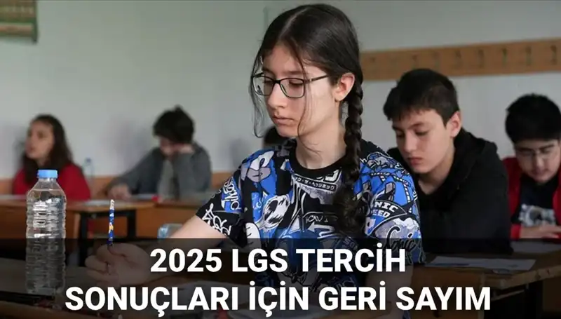 LGS Tercih Sonuçları Açıklandı! Nakil Takvimi 2025 Hakkında Bilmeniz Gerekenler