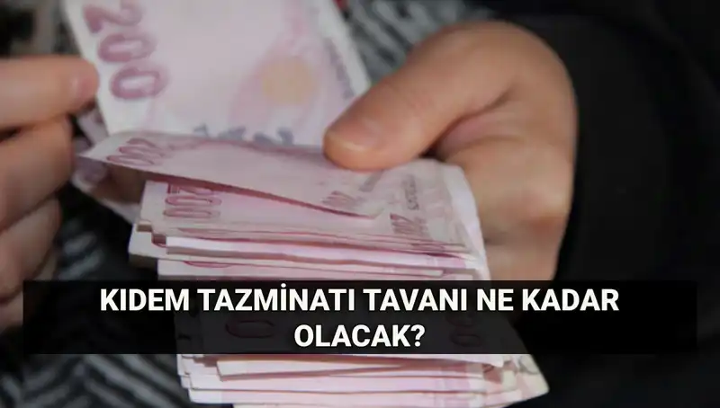 Kıdem Tazminatı Tavanı Temmuz'da Ne Kadar Olacak? Yeni Hesaplama Yöntemleri