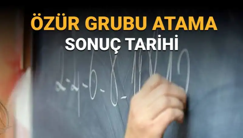 Mazerete Bağlı Özür Grubu Atama Sonuçları Ne Zaman Açıklanacak? Tüm Detaylar Burada!
