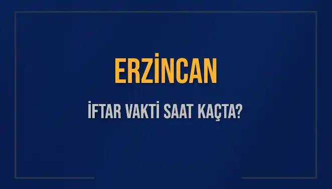 Erzincan İftar Vaktine Sayılı Günler Kaldı! 2025 Ramazan Takvimi