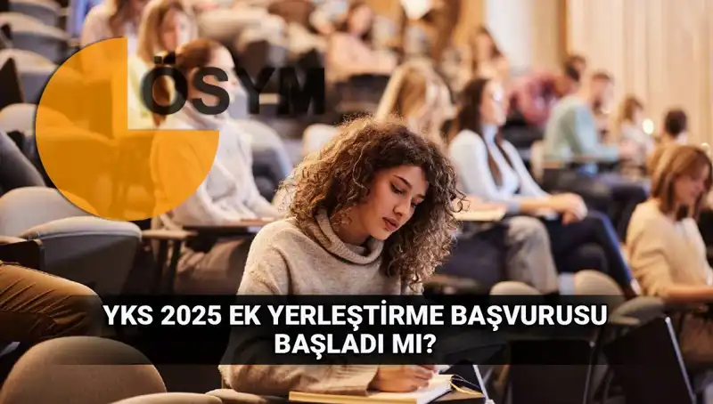 YKS Ek Tercih Süreci: 2025 Üniversite Ek Yerleştirme Başvuruları İçin Heyecan Başladı!