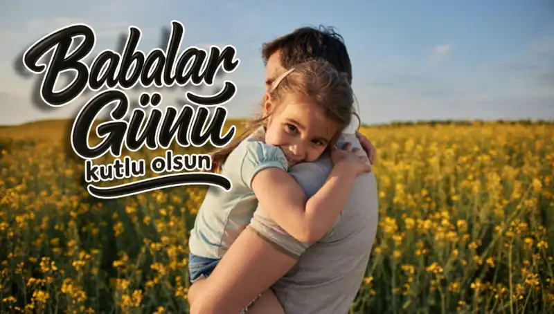 2025'te Babalar Günü'nü Kutlarken Kullanabileceğiniz Anlamlı Mesajlar