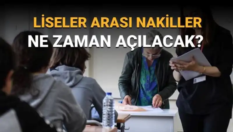 Liseler Arası Nakiller Ne Zaman Açılıyor? LGS 1. ve 2. Nakil Takvimi Açıklandı!