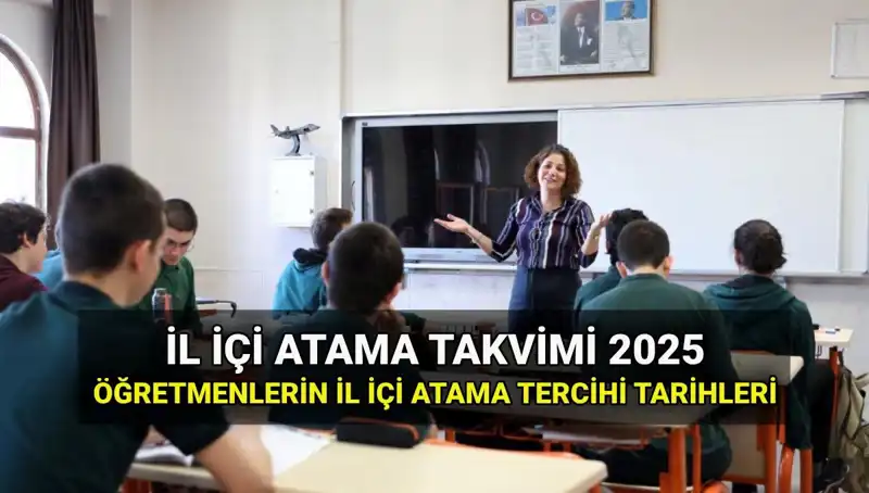 2025 İl İçi Atama Tercih ve Sonuç Tarihleri: Öğretmenler İçin Merak Dolu Bekleyiş