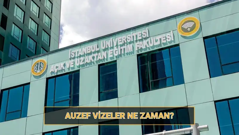 2025 AUZEF Vize Tarihleri ve İstanbul Üniversitesi Sınav Takvimi Açıklandı