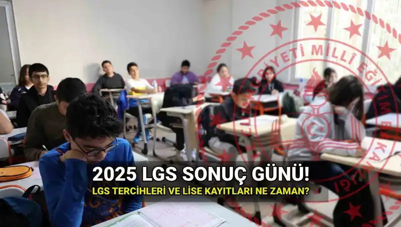 2025 LGS Sonuçları İçin Geri Sayım Başladı: Tarih Ne Zaman Açıklanacak?