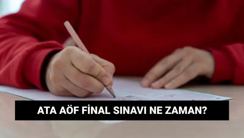 ATA AÖF Final Sınav Yerleri ve Tarihleri Açıklandı: Merak Edilen Her Şey Burada!